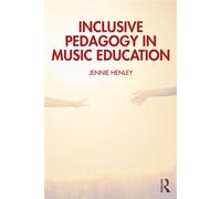 Inclusive Pedagogy in Music Education - Jennie Henley - Routledge - ebook (ePub) - Livre