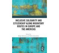 Inclusive Solidarity And Citizenship Along Migratory Routes In Europe And The Americas