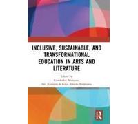 Inclusive, Sustainable, And Transformational Education In Arts And Literature