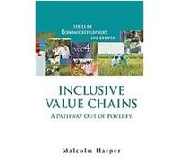 Inclusive Value Chains, Series on Economic Development and Growth Malcolm Harper (Auteur)