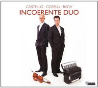 Incoerente Duo. Corelli, Bach, Castello : Violon et Accordéon. Tampierei, Dellarole.