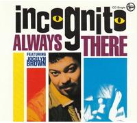 Incognito - Always There By Incognito (1996-07-25)