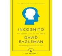 Incognito: The Secret Lives of The Brain