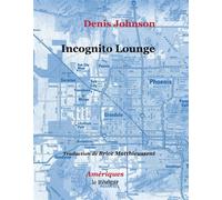 Incognito Lounge - Denis Johnson - Le Realgar - broché - Poésie