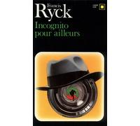 Francis Ryck – Incognito pour ailleurs – Gallimard – Livre
