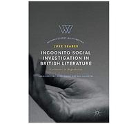 Incognito Social Investigation In British Literature