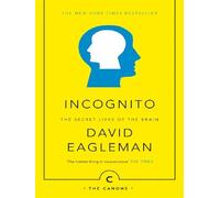 Incognito The Secret Lives of the Brain - David Eagleman - Canongate - Poche - Essai