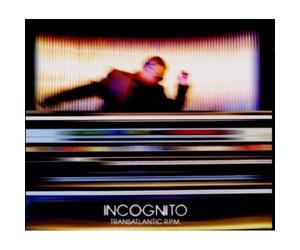 Incognito - Transatlantique R.P.M.