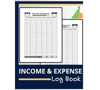 Income and Expense Log Book: Personal Finance & Small Business Tracker: An Easy Accounting Ledger