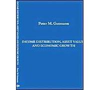 Income Distribution, Asset Values And Economic Growth Peter Gutmann (Auteur)