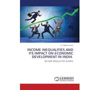 INCOME INEQUALITIES AND ITS IMPACT ON ECONOMIC DEVELOPMENT IN INDIA: INCOME INEQUALITIES IN INDIA