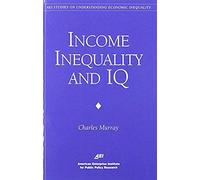 Income Inequality And Iq (Aei Studies On Understanding Economic Inequality)