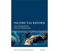 Income Tax Reform: A Novel Framework for Policy and Administration