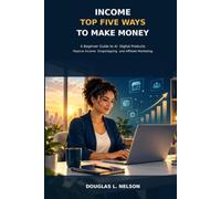 INCOME TOP FIVE WAYS TO MAKE MONEY