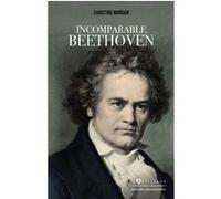 Incomparable Beethoven Christine Mondon (Auteur)