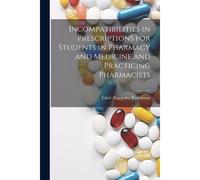 Incompatibilities In Prescriptions For Students In Pharmacy And Medicine And Practicing Pharmacists
