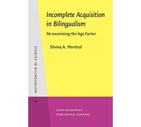 Incomplete Acquisition in Bilingualism: Re-examining the Age Factor