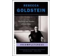 Incompleteness: The Proof And Paradox of Kurt Godel