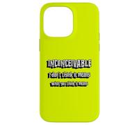 Inconcevable | Je ne Pense Pas Que Cela Signifie ce Que Vous Pensez Que Cela Signifie Coque pour iPhone 14 Pro Max