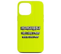 Inconcevable | Je ne Pense Pas Que Cela Signifie ce Que Vous Pensez Que Cela Signifie Coque pour iPhone 13 Pro Max