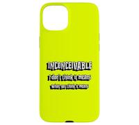 Inconcevable | Je ne Pense Pas Que Cela Signifie ce Que Vous Pensez Que Cela Signifie Coque pour iPhone 15 Plus