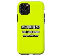 Inconcevable | Je ne Pense Pas Que Cela Signifie ce Que Vous Pensez Que Cela Signifie Coque pour iPhone 11 Pro