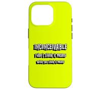 Inconcevable | Je ne Pense Pas Que Cela Signifie ce Que Vous Pensez Que Cela Signifie Coque pour iPhone 16 Pro