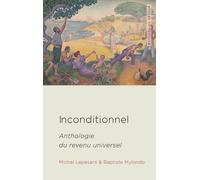 Inconditionnel - Anthologie Du Revenu Universel