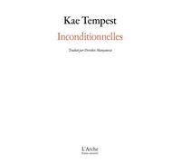 Inconditionnelles - Kae (Kate) Tempest - Arche - broché - Théâtre