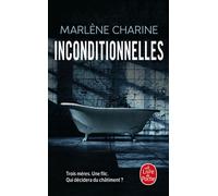 Inconditionnelles - Marlène Charine - Lgf - Poche - Roman