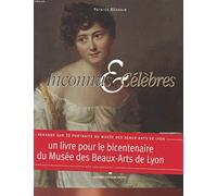 Inconnus & Célèbres: Regards sur 30 portraits du Musée des Beaux-Arts de Lyon