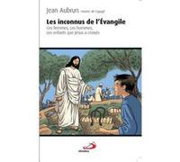 Inconnus de l'evangile (les) Jean Aubrun (Auteur)