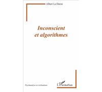 Inconscient et algorithmes - Albert Le Dorze - L'harmattan - broché - Essai