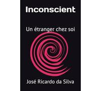 Inconscient: Un étranger chez soi