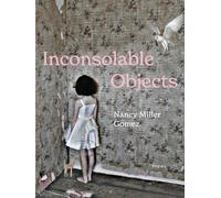 Inconsolable Objects
