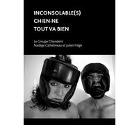 Inconsolable(s) / Chien·ne / Tout va bien - Nadège Cathelineau - Esse Que - broché - Théâtre