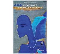 Inconsolé Parmi Les Vivants - Poèmes Et Peintures