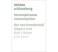 Inconspicuous Consumption - [Livre en VO] Unknown (Auteur)