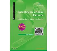 Incontinence urinaire féminine: Diagnostic et prise en charge