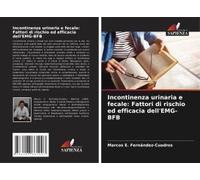 Incontinenza Urinaria E Fecale: Fattori Di Rischio Ed Efficacia Dell'emg-Bfb