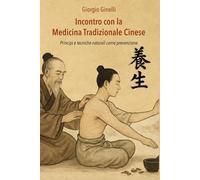 Incontro con la Medicina Tradizionale Cinese: Principi e tecniche naturali come prevenzione
