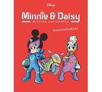 Incontrôlables: Minnie & Daisy Mission espionnage - Tome 3