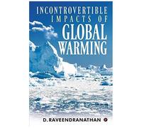 Incontrovertible Impacts Of Global Warming