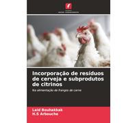 Incorporação de resíduos de cerveja e subprodutos de citrinos: Na alimentação de frangos de carne