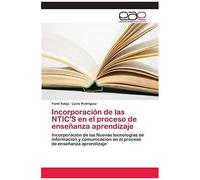 Incorporación De Las Ntic's En El Proceso De Enseñanza Aprendizaje