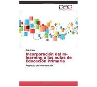 Incorporación Del M-Learning A Las Aulas De Educación Primaria