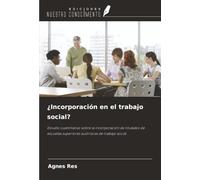 ¿Incorporación en el trabajo social?: Estudio cuantitativo sobre la incorporación de titulados de escuelas superiores austriacas de trabajo social