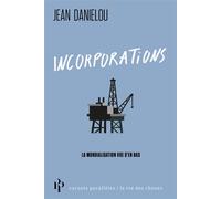 Incorporated - Observer les débordements et les émotions de la mondialisation - Jean Daniélou - Premier Parallèle - Poche - Guide