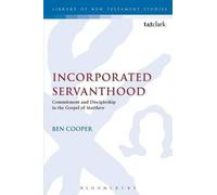 Incorporated Servanthood: Commitment And Discipleship In The Gospel Of Matthew
