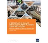 Incorporating Climate Resilience In Urban Planning And Policy Making